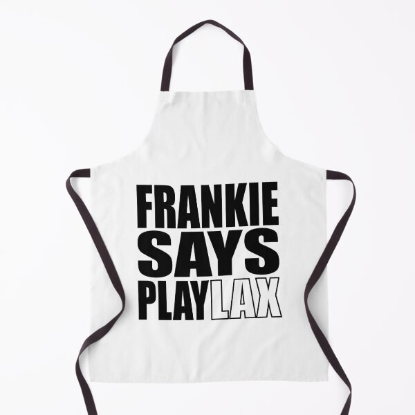 Item preview, Lacrosse - Frankie Says Play LAX designed and sold by RiplMedia.