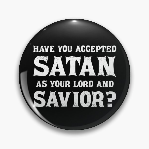 Item preview, Have You Accepted Satan as your Lord and Savior designed and sold by SpreadForSatan.