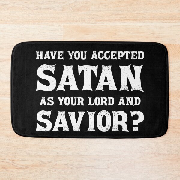 Item preview, Have You Accepted Satan as your Lord and Savior designed and sold by SpreadForSatan.