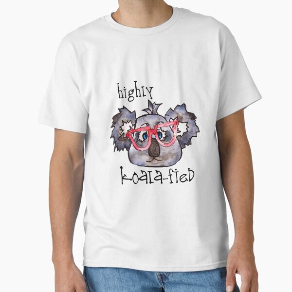 Highly Koala-fied Classic T-Shirt