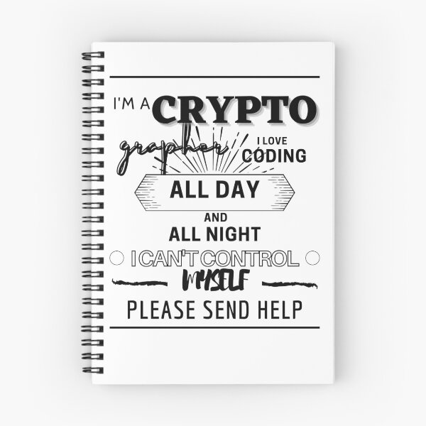 Item preview, I'm A Cryptographer I Love Coding All Day and All Night I Can't Control Myself Send Help designed and sold by Torique.