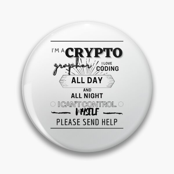 Item preview, I'm A Cryptographer I Love Coding All Day and All Night I Can't Control Myself Send Help designed and sold by Torique.