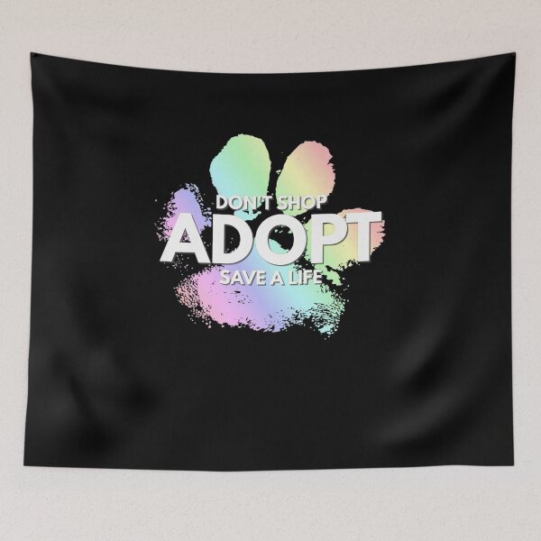 Item preview, Don't Shop Adopt Save A Life designed and sold by Gerda668899.
