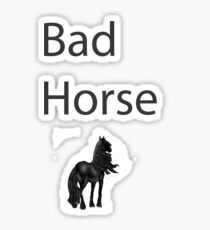 Bad Horse Sticker