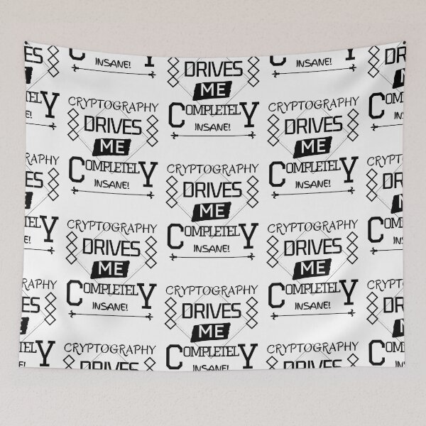 Item preview, Cryptography Drives Me Completely Insane! designed and sold by Torique.