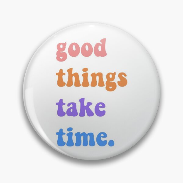 Item preview, good things take time designed and sold by -pp-designs.