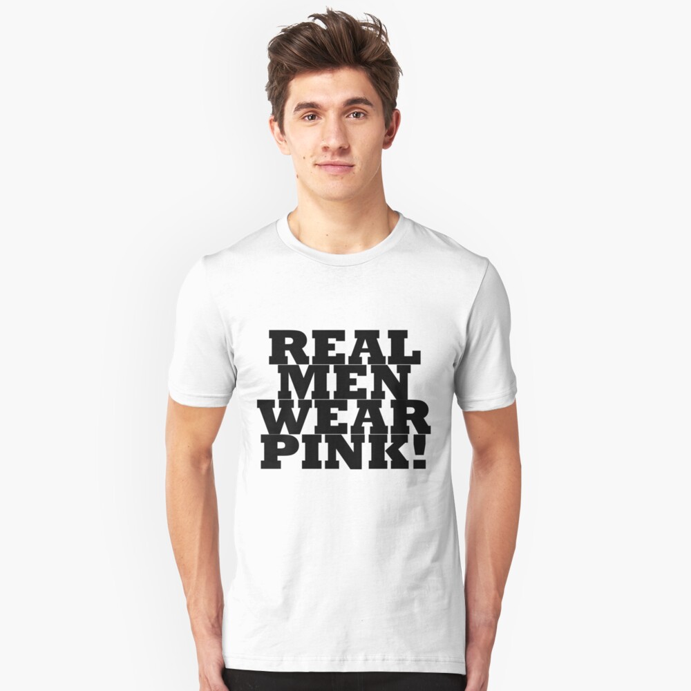 real-men-wear-pink-t-shirt-by-becbrace-redbubble