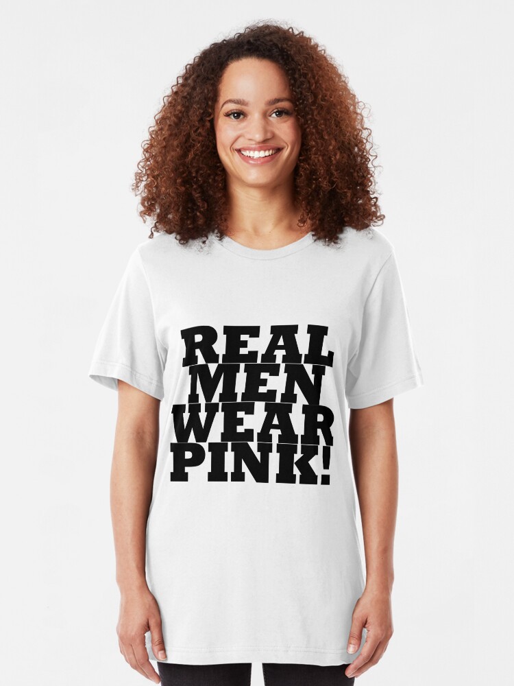 real-men-wear-pink-t-shirt-by-becbrace-redbubble