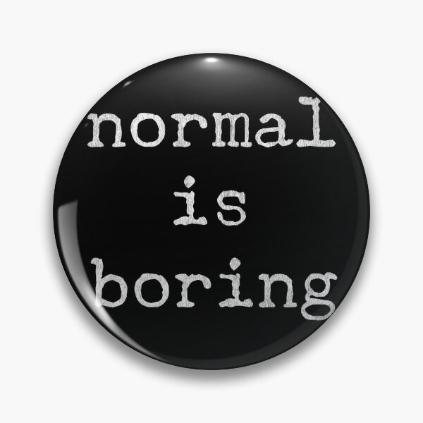 Item preview, Normal Is Boring designed and sold by Mitch-Angelo.