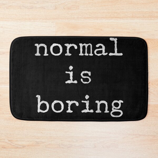 Item preview, Normal Is Boring designed and sold by Mitch-Angelo.