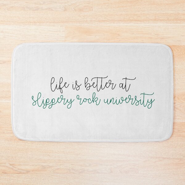 Item preview, Life is Better at Slippery Rock University designed and sold by kayleeoconnor.