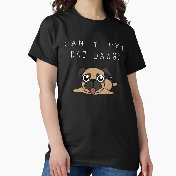 Item preview, Can I Pet Dat Dawg designed and sold by Smart Side.