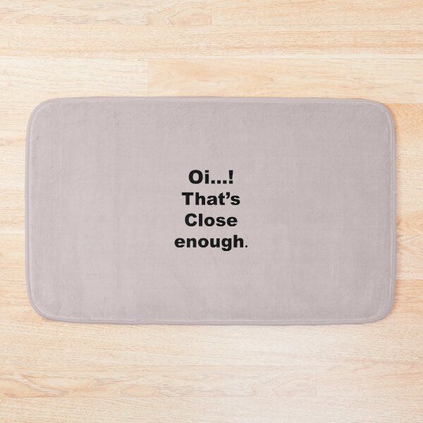 Item preview, Oi that's close enough,Gift Ideas designed and sold by Souna's  Store.