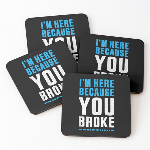 Item preview, I'm Here Because You Broke Something designed and sold by Jocasta1998.