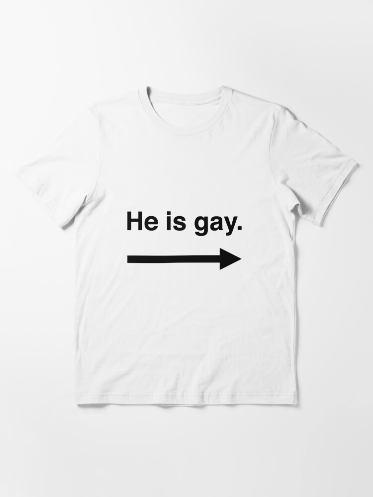 He Is Gay Arrow T Shirt By Jipvk Redbubble - gay shirts roblox