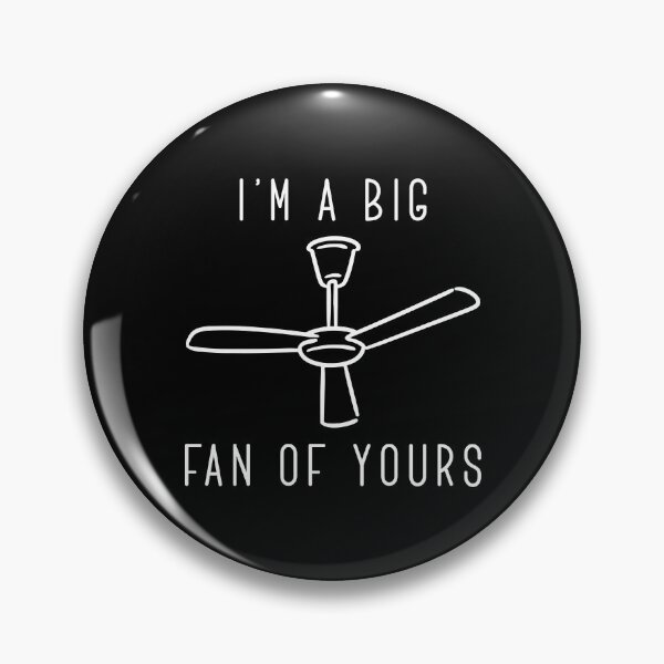 Item preview, I’m A Big Fan Of Yours designed and sold by LuckyFoxDesigns.