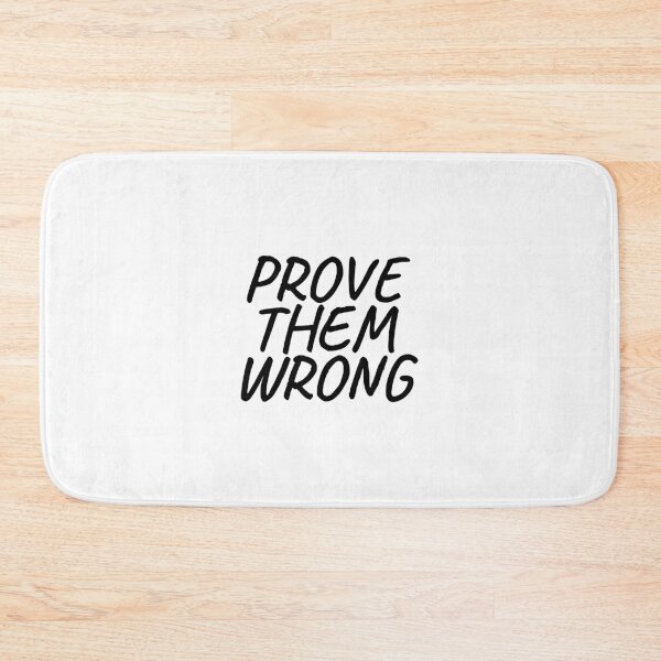 Item preview, Prove them wrong, positive thinking, positive mind designed and sold by Minimalist Quotes and Sayings.