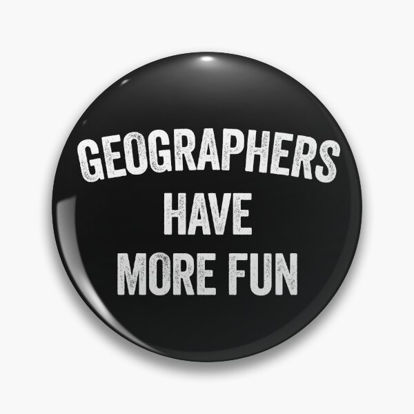 Item preview, GEOGRAPHERS HAVE MORE FUN designed and sold by Teeter-Totter.