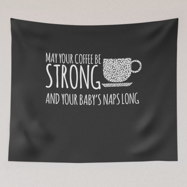 Item preview, May your cofee be strong and your baby's naps long designed and sold by ashdenent.