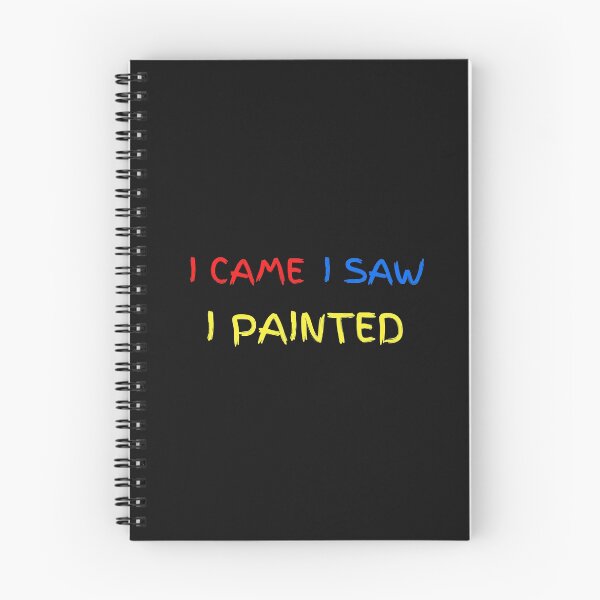 Item preview, I Came I Saw I Painted designed and sold by artistoutfitter.