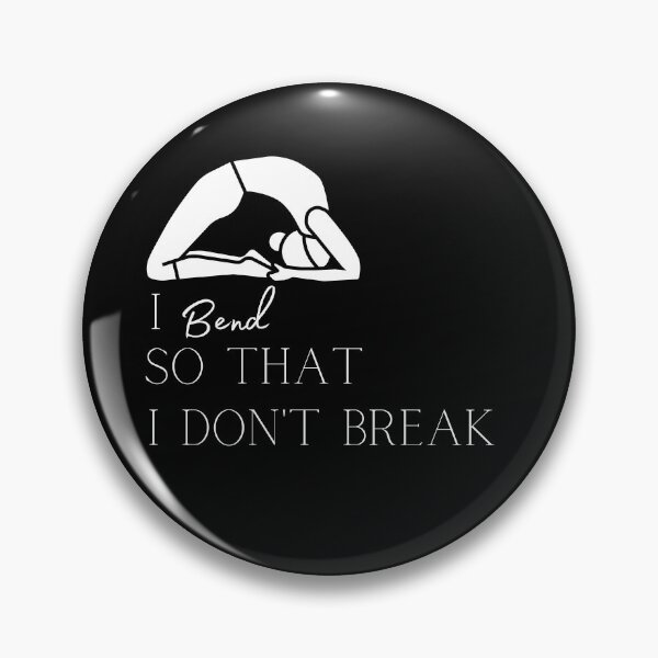 Item preview, I Bend SoThat I Don't Break designed and sold by BofflingDesigns.