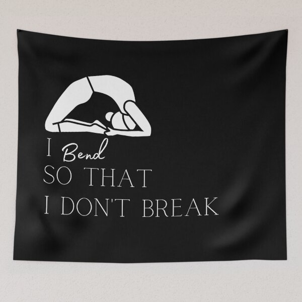 Item preview, I Bend SoThat I Don't Break designed and sold by BofflingDesigns.