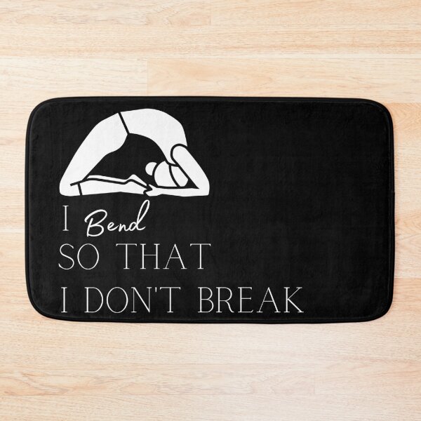 Item preview, I Bend SoThat I Don't Break designed and sold by BofflingDesigns.