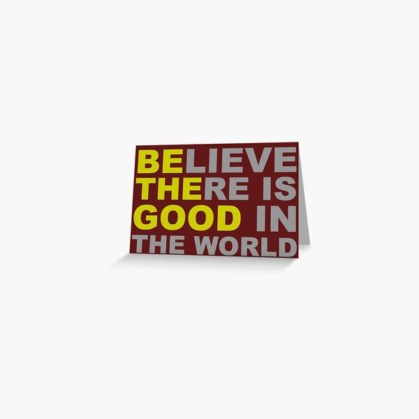 Inspirational Gifts - Be The Good Believe There is Good in the World Positive Motivational Gift Ideas - Be The Change You Wish to See - Affirmation Message Quotes Greeting Card