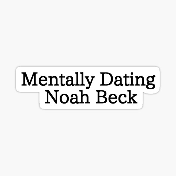 Mentally Dating Noah Beck Sticker