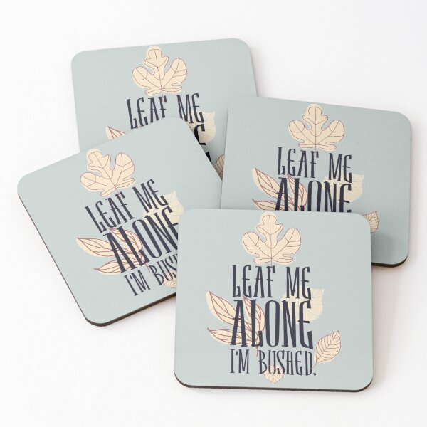 Item preview, Leaf me alone I'm bushed – funny plants lover Gift designed and sold by Teenation9.