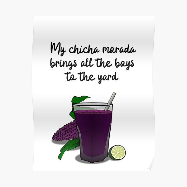 Chicha Morada Poster By Frosty14 Redbubble