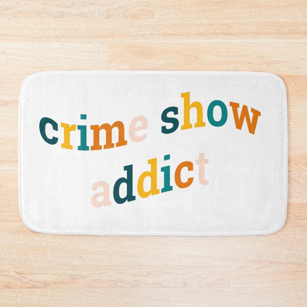 Item preview, Crime Show Addict designed and sold by sbolubasz17.