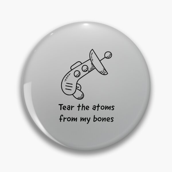 Item preview, Tear The Atoms From My Bones | Ray Gun designed and sold by Rivermod.