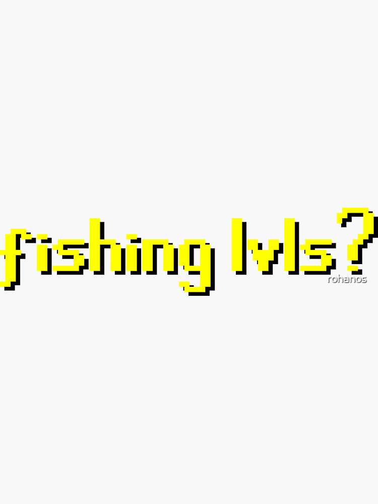 Thumbnail 3 of 3, Sticker, Runescape OSRS fishing lvls? designed and sold by rohanos.