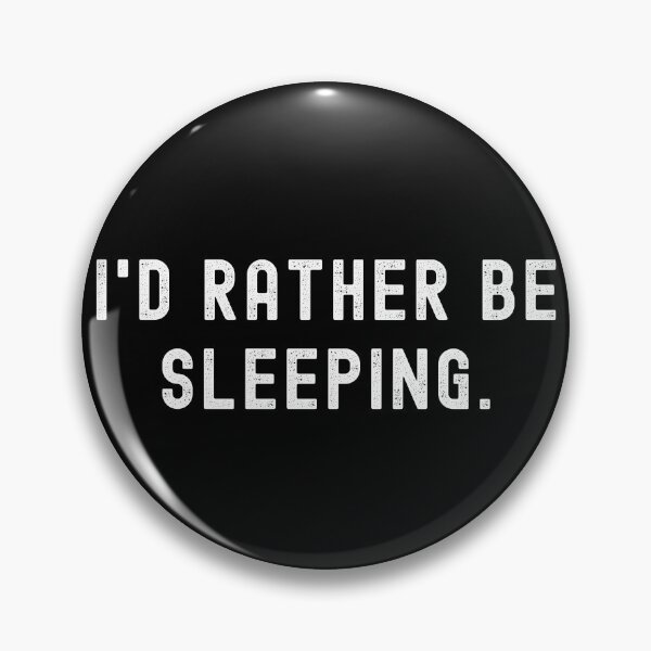 Item preview, I'd Rather Be Sleeping - Funny Quote designed and sold by m95sim.