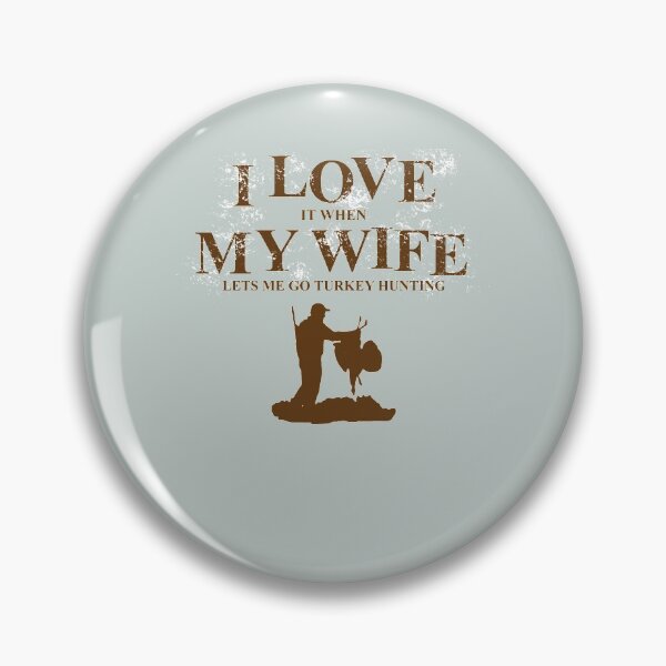 Item preview, I love it when my wife lets me go turkey hunting - cool turkey hunting lover Gift designed and sold by Teenation9.
