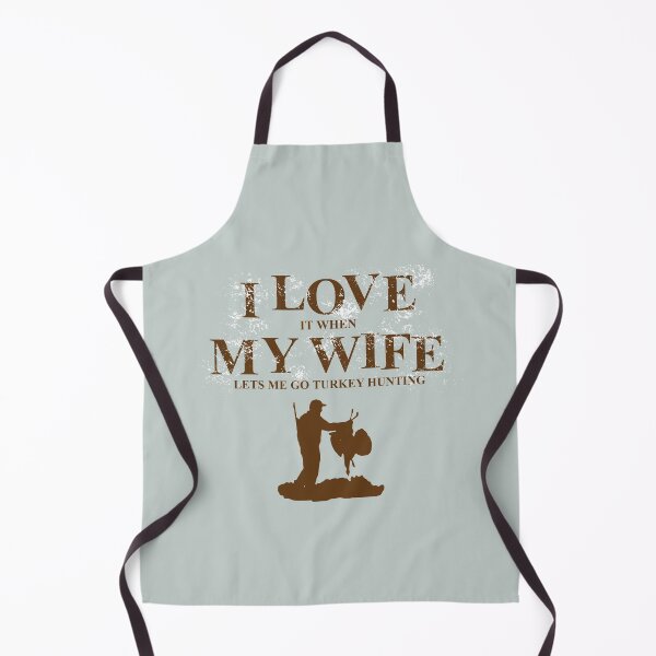 Item preview, I love it when my wife lets me go turkey hunting - cool turkey hunting lover Gift designed and sold by Teenation9.