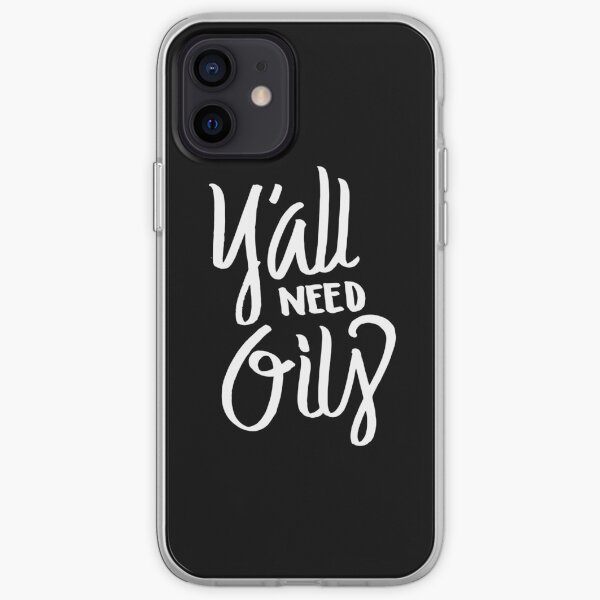 Y'all Need Oil - Aroma Therapy Essential Oils iPhone Soft Case