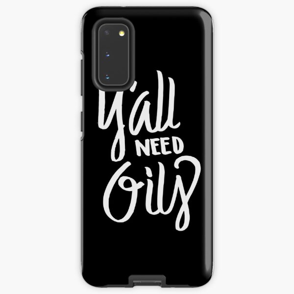 Y'all Need Oil - Aroma Therapy Essential Oils Samsung Galaxy Tough Case