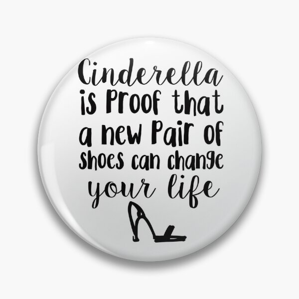 Item preview, Cinderella Is Proof That A New Pair Of Shoes Can Change Your Life designed and sold by adametzb.