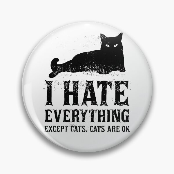 Artikelvorschau, Ich hasse alles außer Katzen, Katzen sind in Ordnung entworfen und verkauft von SpreadForSatan.