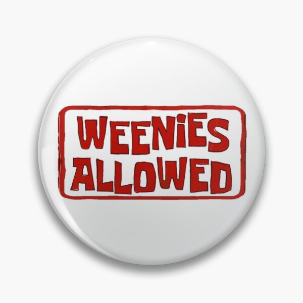 Item preview, weenies allowed designed and sold by prself.
