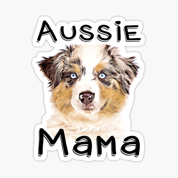 Australian Shepherds Aussie Dog Mama Sticker