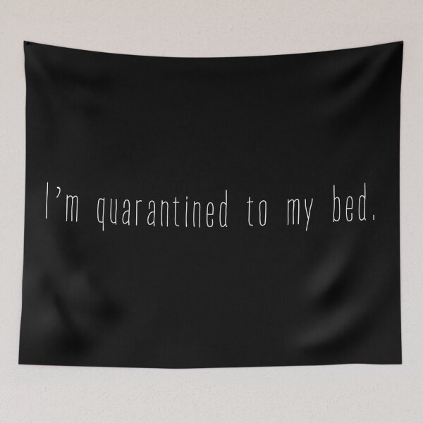 Item preview, I'm Quarantined to my bed. designed and sold by MielOntwerpt.