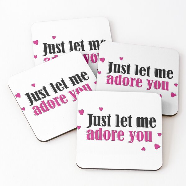 Item preview, Just let me adore you designed and sold by Jinx93.