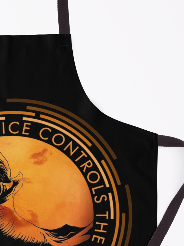 Alternate view of He who controls the Spice controls the Universe Apron