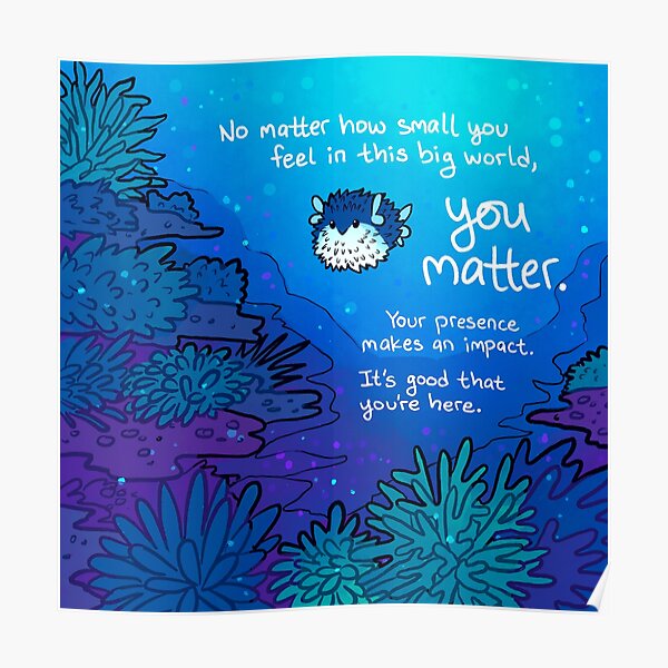 "No Matter How Small You Feel" Pufferfish Poster