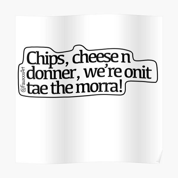 "Chips, cheese n donner!" Poster by Fawxxx Redbubble