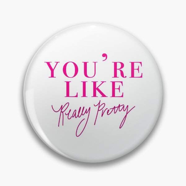 Item preview, You're Like Really Pretty designed and sold by okaykelley.