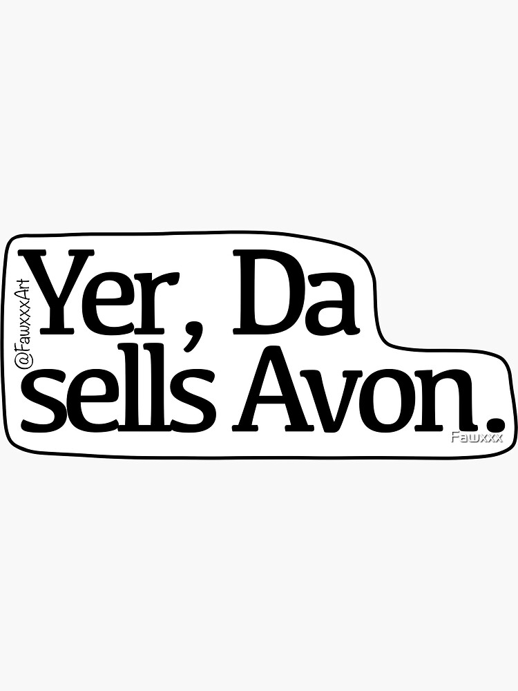 yer-da-sells-avon-sticker-for-sale-by-fawxxx-redbubble